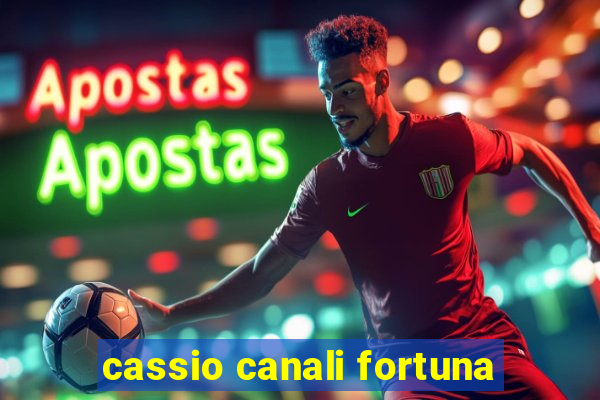 cassio canali fortuna